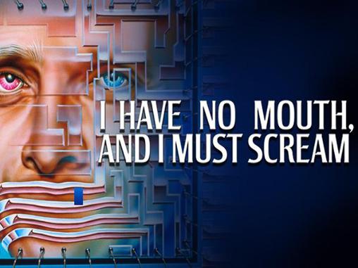Download I have no mouth, and I must scream Android free game.