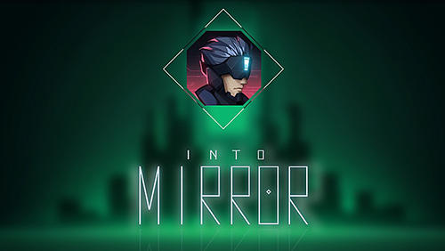 Download Into mirror Android free game.