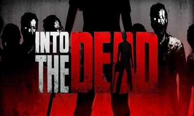 Full version of Android Action game apk Into the dead for tablet and phone.