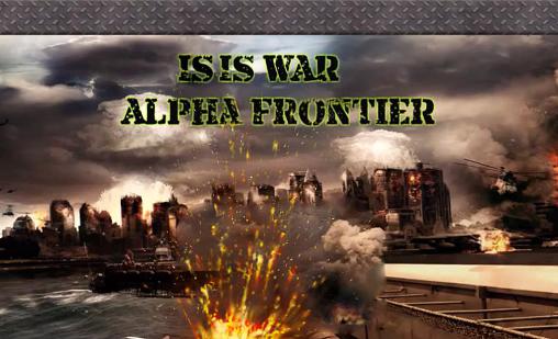 Download ISIS war: Alpha frontier Android free game.