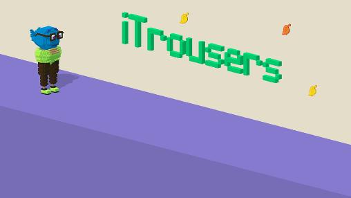 Download iTrousers Android free game.