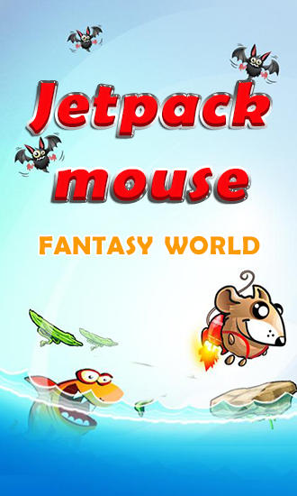 Download Jetpack mouse: Fantasy world Android free game.