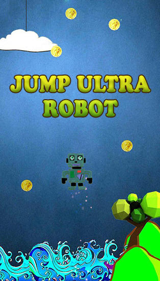 Download Jump ultra robot Android free game.