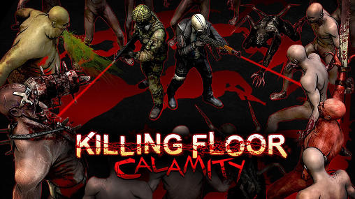 Download Killing floor: Calamity Android free game.