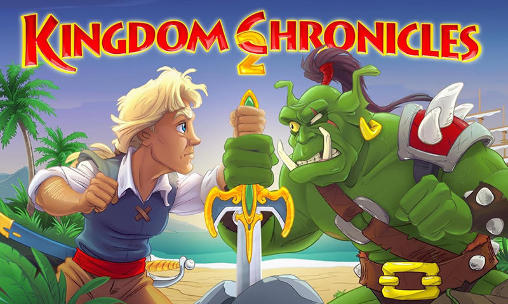 Download Kingdom chronicles 2 Android free game.