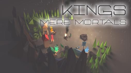 Download Kings: Mere mortals Android free game.