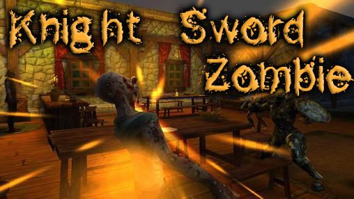 Full version of Android 4.0.4 apk Knight sword: Zombie for tablet and phone.