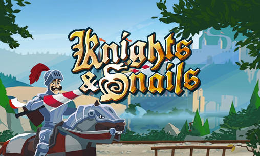 Download Knights and snails Android free game.