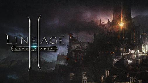 Full version of Android Multiplayer game apk Lineage II: Dawn of Aden for tablet and phone.
