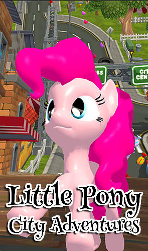 Download Little pony city adventures Android free game.