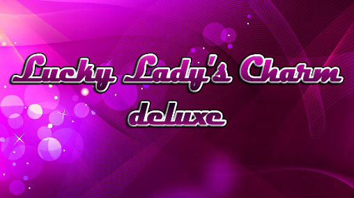 Download Lucky lady's charm deluxe Android free game.