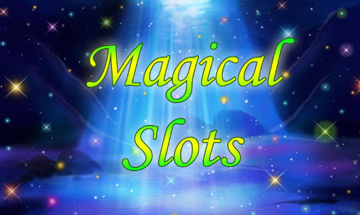 Download Magical slots Android free game.