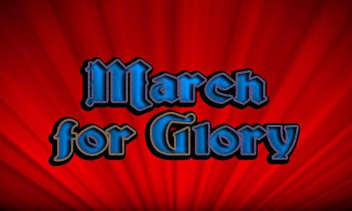 Download March for glory Android free game.