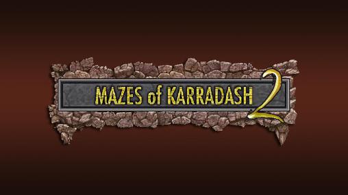 Full version of Android  game apk Mazes of Karradash 2 for tablet and phone.