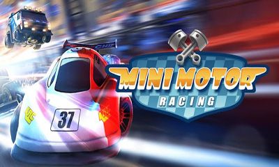 Full version of Android Racing game apk Mini Motor Racing for tablet and phone.