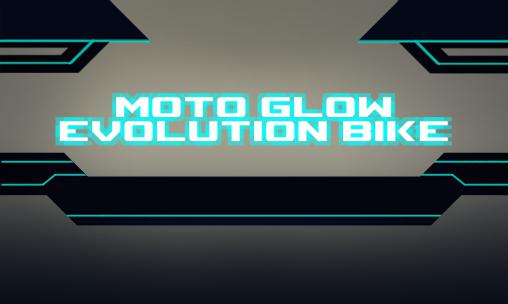Download Moto glow: Evolution bike Android free game.