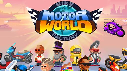 Full version of Android Management game apk Motor world: Bike factory for tablet and phone.