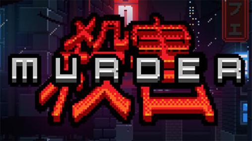 Download Murder Android free game.
