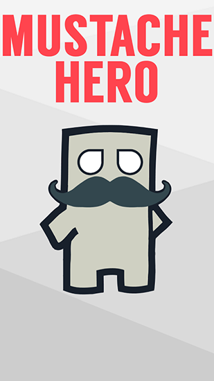 Download Mustache hero Android free game.
