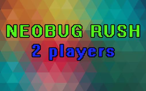 Download Neobug rush: 2 players Android free game.
