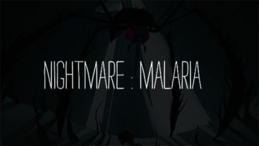 Download Nightmare: Malaria Android free game.