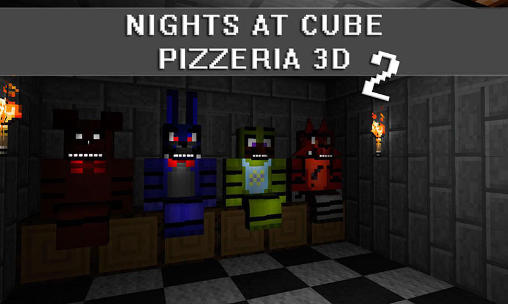 Full version of Android 3D game apk Nights at cube pizzeria 3D 2 for tablet and phone.