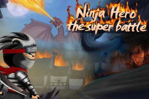 Download Ninja hero: The super battle Android free game.
