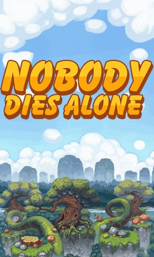 Download Nobody dies alone Android free game.