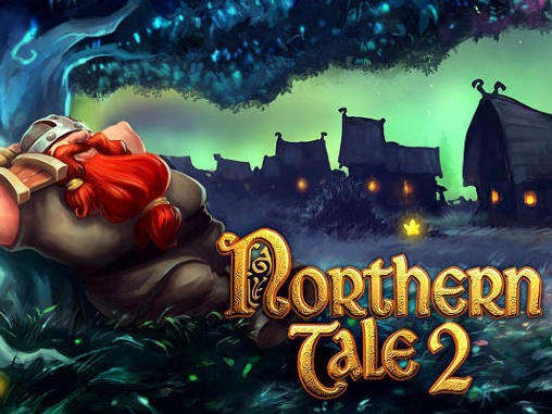 Download Northern tale 2 Android free game.