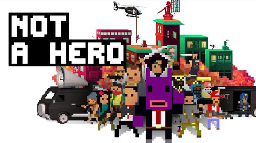 Download Not a hero Android free game.
