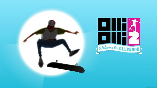 Download OlliOlli 2: Welcome to Olliwood Android free game.