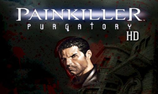 Full version of Android 2.3.5 apk Painkiller: Purgatory HD for tablet and phone.
