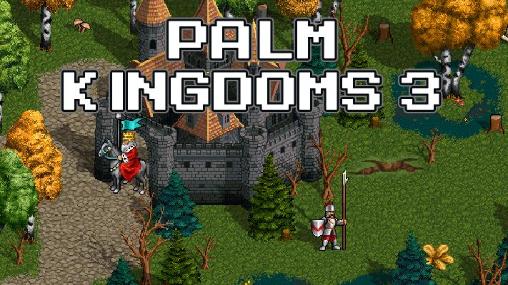 Full version of Android Coming soon game apk Palm kingdoms 3 for tablet and phone.