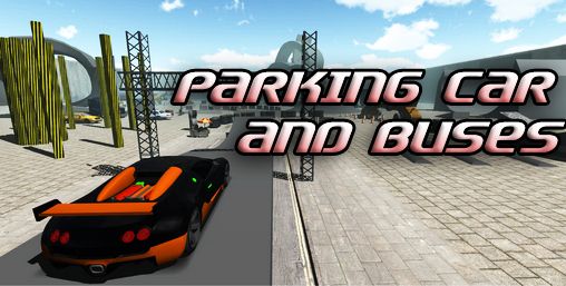 Download Parking car and buses Android free game.