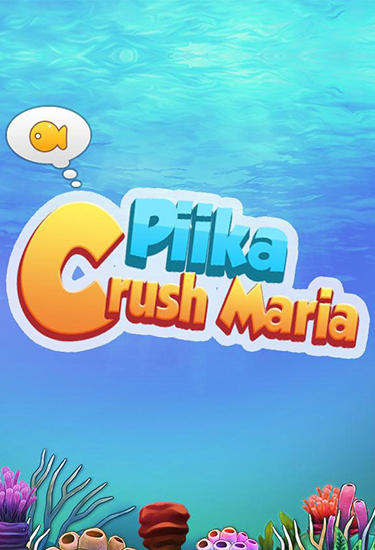 Download Piika: Crush maria Android free game.
