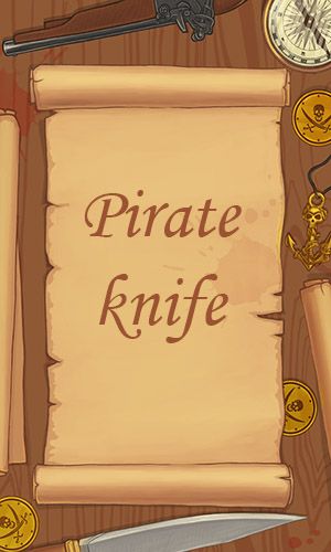 Download Pirate knife Android free game.