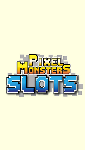 Download Pixel monsters: Slots Android free game.