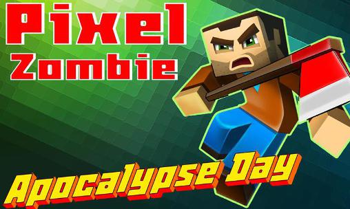 Download Pixel zombie: Apocalypse day 3D Android free game.