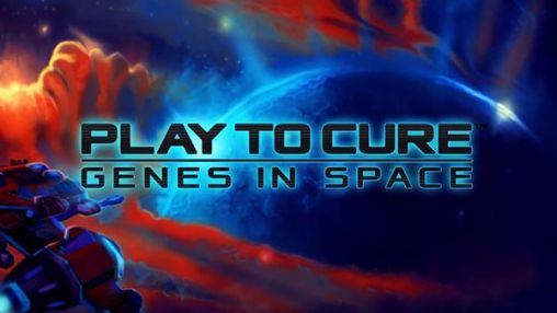 Download Play to cure: Genes in space Android free game.