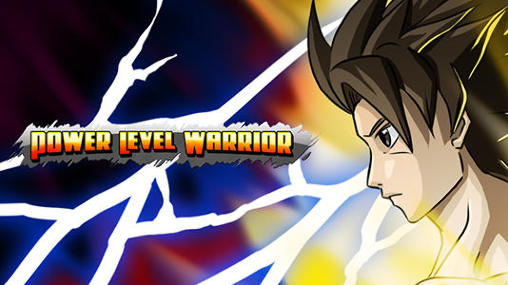 Download Power level warrior Android free game.