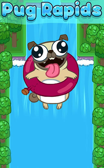 Download Pug rapids Android free game.