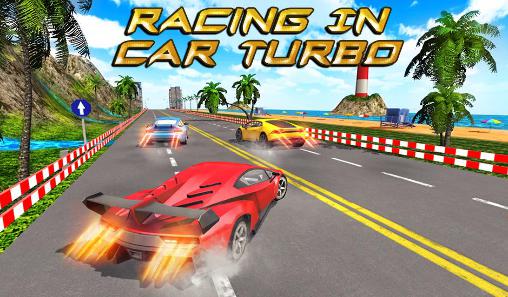 Download Racing in car turbo Android free game.