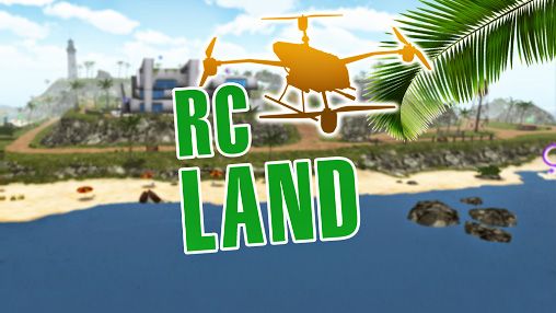 Download RC Land free: Quadcopter FPV Android free game.