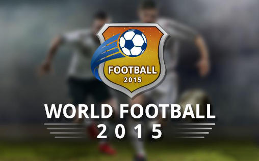 Download Real football game: World football 2015 Android free game.