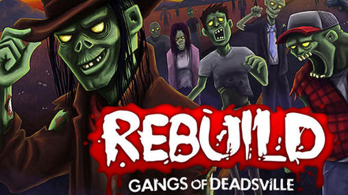 Download Rebuild: Gangs of Deadsville Android free game.