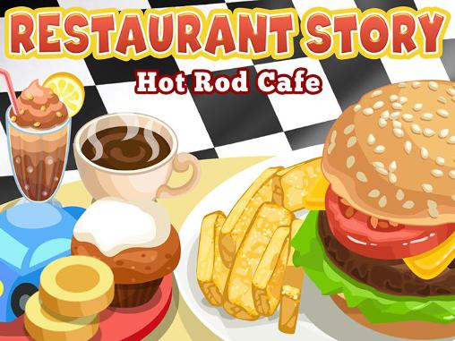 Full version of Android Management game apk Restaurant story: Hot rod cafe for tablet and phone.