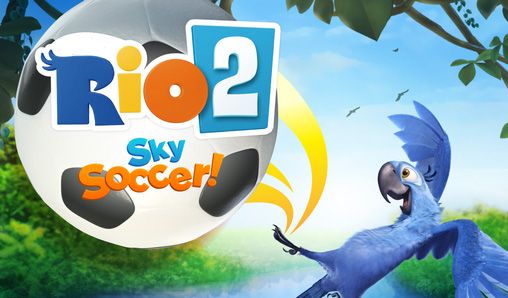 Download Rio 2: Sky Soccer! Android free game.