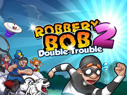 Full version of Android 4.1 apk Robbery Bob 2: Double trouble for tablet and phone.