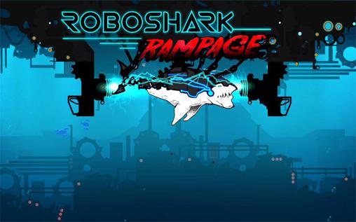 Download Robo shark: Rampage Android free game.
