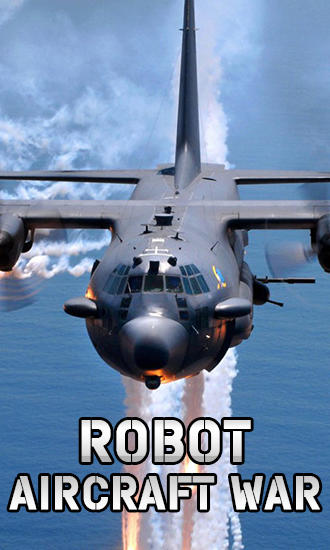 Full version of Android 1.6 apk Robot: Aircraft war for tablet and phone.